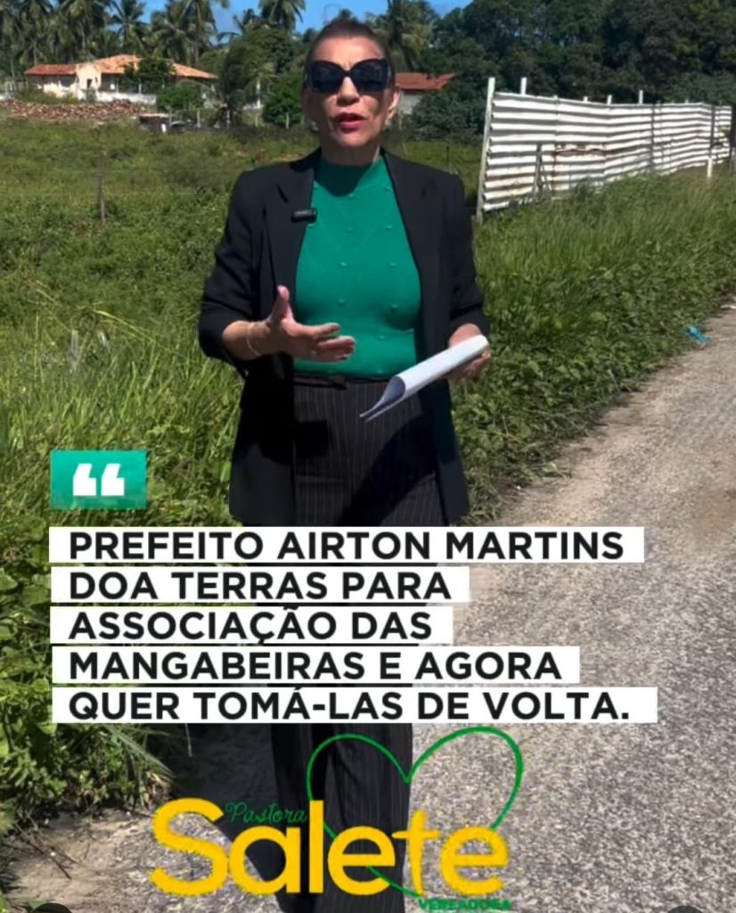 Prefeito Airton Martins quer retomar área dos catadores de mangaba e gera revolta na Barra dos Coqueiros, denuncia vereadora Pastora Salete”.